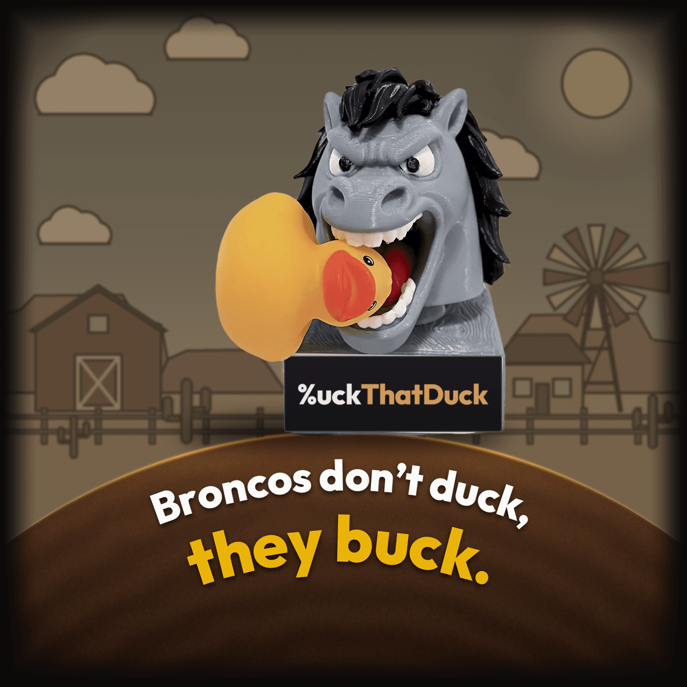 Bronco Buck biting a rubber duck atop a hill at a cartoon western ranch: Broncos don’t duck, they buck.